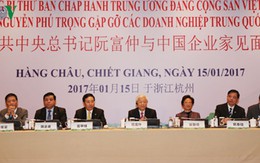 Tổng Bí thư: Hoan nghênh doanh nghiệp Trung Quốc đầu tư vào Việt Nam
