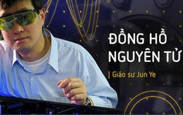 Chiếc đồng hồ nguyên tử 14 tỉ năm mới lệch 1 giây này sẽ giúp ta tìm hiểu bản chất của vũ trụ