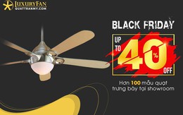 Black Friday: Cơ hội để sở hữu quạt trần Mỹ với giá ưu đãi đến 40% duy nhất trong năm