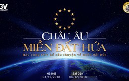 Vì sao Châu Âu luôn được xem là “Miền đất hứa”?