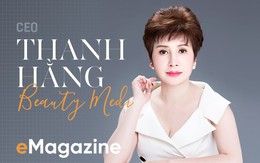 CEO Thanh Hằng Beauty Medi và quyết tâm tạo dựng chuỗi sản phẩm, dịch vụ làm đẹp khép kín dành cho người Việt