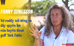 Nữ caddy Fanny Sunesson - trợ lý nổi tiếng và đầy quyền lực góp phần làm nên thành công của tay golf huyền thoại Nick Faldo