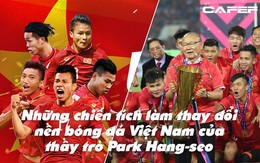 Những chiến tích làm thay đổi nền bóng đá Việt Nam của thầy trò Park Hang-seo: Chưa bao giờ ĐT Việt Nam mạnh đến thế!