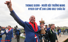 Con đường đem Ryder Cup và niềm tự hào về cho cả châu Âu của golfer Thomas Bjorn