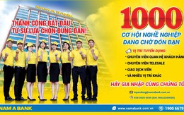 Nam A Bank “mạnh tay” tuyển dụng 1.000 nhân sự trong năm 2018