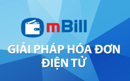 mBill - hóa đơn điện tử siêu tiện lợi cho doanh nghiệp vừa và nhỏ