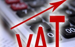 Tăng thuế VAT: Khó cho dân, giảm sức cạnh tranh của doanh nghiệp