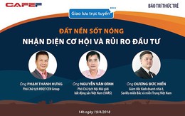 Giao lưu trực tuyến: Đất nền nóng sốt, nhận diện cơ hội và rủi ro đầu tư