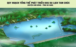 Thủ tướng phê duyệt quy hoạch tổng thể Khu du lịch quốc gia Tam Chúc (Hà Nam)