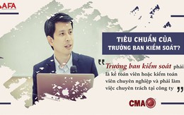 Tiêu chuẩn Trưởng ban kiểm soát: Để trở thành kế toán viên, kiểm toán viên chuyên nghiệp