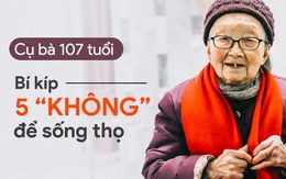 Cụ bà 107 tuổi và bí quyết 5 "KHÔNG" để sống khỏe mạnh: Ai áp dụng được ắt sẽ sống lâu!