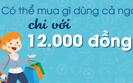 Có thể mua gì dùng cả ngày chỉ với 12.000 đồng