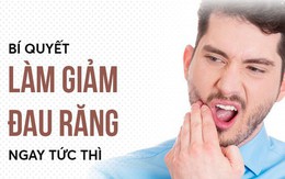 Cổ phương kỳ diệu: Cách làm giảm đau răng nhanh chóng, hiệu quả theo bí quyết Đông y xưa