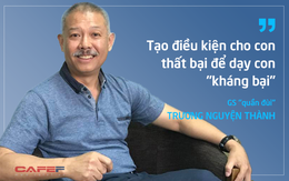 Giáo sư "quần đùi" Trương Nguyện Thành: Tạo điều kiện cho con thất bại để dạy con "kháng bại"