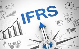 Chính thức phê duyệt Đề án áp dụng IFRS tại Việt Nam: Cơ hội cũng là thách thức trong quản trị doanh nghiệp