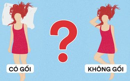 Ngủ không gối tốt hơn ngủ kê gối: Sửa sai lầm để luôn ngủ ngon mà không bị đau cổ, vai