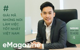 Giải mã những nơi làm việc tốt nhất Việt Nam: Từ hotboy Bách Khoa đến Giám đốc di động trẻ nhất Samsung Việt Nam