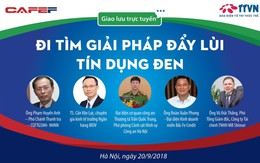 Chuyên gia hiến kế đẩy lùi tín dụng đen, cho vay lãi suất cao "cắt cổ"