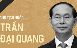 Tiểu sử cố Chủ tịch nước Trần Đại Quang