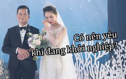 Có nên yêu đương khi đang khởi nghiệp không? Lời khuyên của Shark Hưng là...