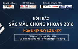 Hội thảo “Sắc màu chứng khoán” - 10 năm một chặng đường