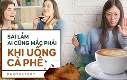 Đừng nghĩ rằng bạn đã biết uống cà phê đúng cách, không làm ảnh hưởng tới sức khoẻ