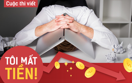 [Thi viết TÔI MẤT TIỀN] Ngay cả khi bạn đúng bạn vẫn có thể mất tiền