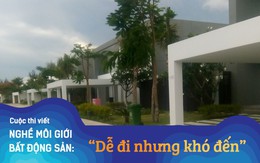 [Thi viết nghề môi giới bất động sản] Tôi vỡ mộng với nghề vì bán nhà của sếp