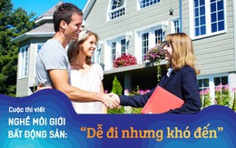 [Thi viết nghề môi giới BĐS] Con đường lập nghiệp gắn liền 3 chữ "Tiền – Tầm và Tâm"