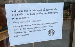 Nguồn nước bị ô nhiễm, Starbucks đóng cửa một loạt cửa hàng tại Hà Nội