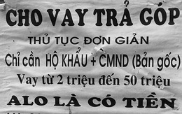 Nhiều giải pháp được thực thi, vì sao tín dụng đen vẫn bành trướng?