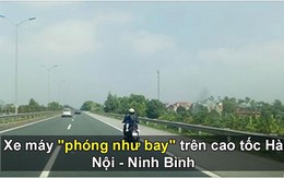 Xe máy 'phóng như bay' trên cao tốc Hà Nội - Ninh Bình