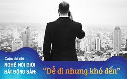 [Thi viết Nghề môi giới BĐS] Thu nhập hấp dẫn, thành công không đơn giản và đây là những bí quyết để đời