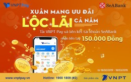 Lì xì 150.000đ khi liên kết ví VNPT Pay - SeABank