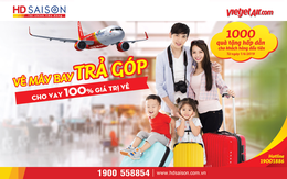 HD SAISON tiên phong cho vay mua vé máy bay trả góp