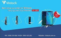 Mua khóa điện tử Vinlock, nhận điện thoại Vinsmart