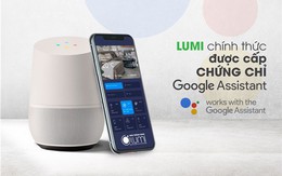 Xuất hiện đơn vị tiên phong tại Việt Nam được Google Assistant cấp chứng chỉ tích hợp