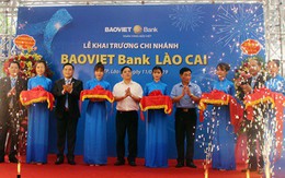 BAOVIET Bank khai trương chi nhánh đầu tiên tại Lào Cai