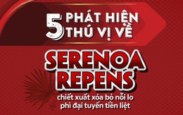 5 phát hiện thú vị về Serenoa Repens - chiết xuất xóa bỏ nỗi lo phì đại tuyến tiền liệt