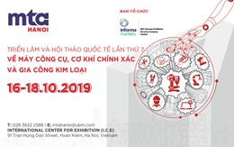 Triển lãm MTA HANOI 2019 đối với ngành cơ khí chế tạo Việt Nam – Hơn cả một diễn đàn giao thương