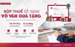 Tặng ngay 100.000đ cho 10.000 khách hàng thực hiện nộp thuế qua Agribank