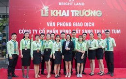 Bright Land ghi nhận sự đột phá của văn phòng giao dịch tại Kon Tum