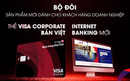 Ra mắt bộ đôi thẻ tín dụng và Internet Banking mới, ngân hàng Bản Việt mang đến nhiều tiện ích nổi bật cho khách hàng doanh nghiệp