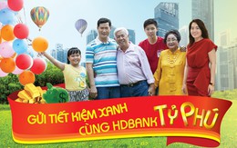 Tiết kiệm để thành tỷ phú, nhiều khách hàng chọn HDBank