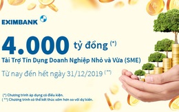 Eximbank dành 4.000 tỉ đồng cho các DN SME với lãi suất ưu đãi từ 6,99%