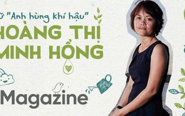 Nữ Anh hùng khí hậu Hoàng Thị Minh Hồng: Cai đồ nhựa cũng khó như bỏ thuốc lá!