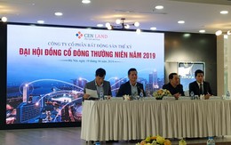 ĐHCĐ CENLAND: Dự kiến tăng vốn điều lệ gấp đôi lên 1.600 tỷ, đặt mục tiêu trên 2.560 tỷ đồng doanh thu 2019