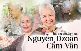 Nguyễn Dzoãn Cẩm Vân - Qua bao truân chuyên để thành "Huyền thoại của gian bếp Việt", cuối cùng vì chữ "An" mà buông bỏ tất cả