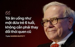 Bí quyết trẻ khỏe "ngược đời" của tỉ phú U90 Warren Buffett: "Tôi ăn như đứa trẻ 6 tuổi"