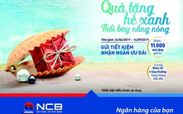 NCB khuyến mại tới hơn 2 tỷ đồng cho khách gửi tiết kiệm và mở thẻ tín dụng